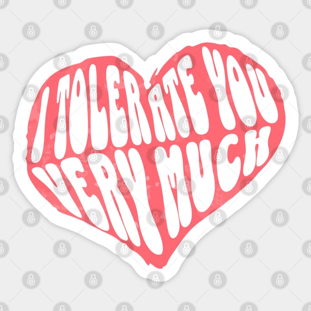 I Tolerate You Very Much Valentine's Day Sticker by The WYLD Tribe